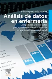 Análisis de datos en enfermería: Comprensión y uso de datos para optimizar la asistencia sanitaria en hospitales y sistemas de salud (Spanish Edition)  2021 Original pdf