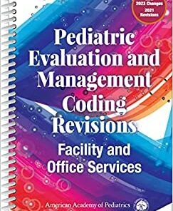 Pediatric Evaluation and Management Coding Revisions: Facility and Office Services (Original PDF from Publisher)