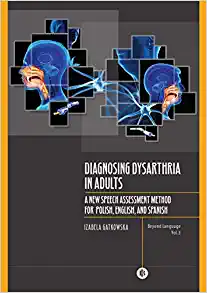 Diagnosing Dysarthria in Adults: A New Speech Assessment Method for Polish, English, and Spanish (EPUB + Converted PDF)