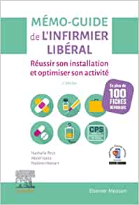 Mémo-Guide de l’infirmier libéral: Réussir son installation et optimiser son activité, 2nd Edition (Original PDF from Publisher)