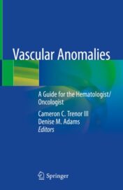 Vascular Anomalies A Guide for the Hematologist/Oncologis Original PDF 2020