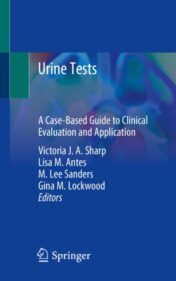 Urine Tests A Case-Based Guide to Clinical Evaluation and Application 2020 Original pdf