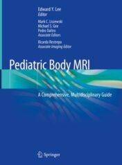 Pediatric Body MRI A Comprehensive, Multidisciplinary Guide 2020 ORIGINAL PDF