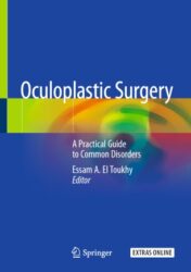 Oculoplastic Surgery A Practical Guide to Common Disorders 2020 Original pdf