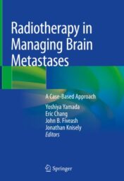 Radiotherapy in Managing Brain Metastases A Case-Based Approach 2020 ORIGINAL PDF