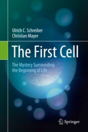 The First Cell The Mystery Surrounding the Beginning of Life 2020 Original pdf