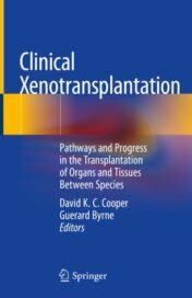 Clinical Xenotransplantation Pathways and Progress in the Transplantation of Organs and Tissues Between Species 2020 ORIGINAL PDF