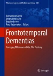 Frontotemporal Dementias: Emerging Milestones of the 21st Century (Advances in Experimental Medicine and Biology, 1281)  