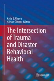 The Intersection of Trauma and Disaster Behavioral Health(ORIGINAL PDF)