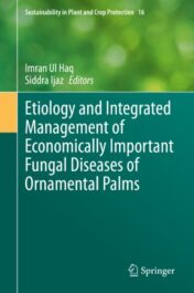 Etiology and Integrated Management of Economically Important Fungal Diseases of Ornamental Palms 2020 Original pdf
