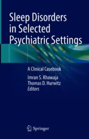 Sleep Disorders in Selected Psychiatric Settings A Clinical Casebook 2021 ORIGINAL PDF
