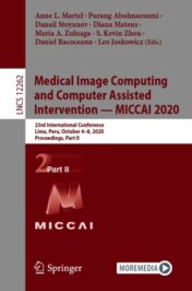 Medical Image Computing and Computer Assisted Intervention – MICCAI 2020 23rd International Conference, Lima, Peru, October 4–8, 2020, Proceedings, Part II Original pdf+videos