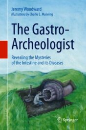 The Gastro-Archeologist Revealing the Mysteries of the Intestine and its Diseases 2021 ORIGINAL PDF