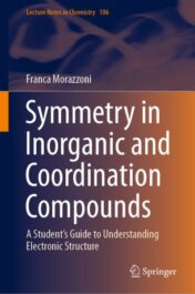 Symmetry in Inorganic and Coordination Compounds A Student's Guide to Understanding Electronic Structure 2021 Original pdf
