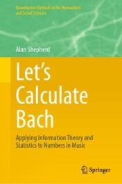 Let’s Calculate Bach Applying Information Theory and Statistics to Numbers in Music 2021 Original pdf