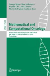 Mathematical and Computational Oncology Second International Symposium, ISMCO 2020, San Diego, CA, USA, October 8–10, 2020, Proceedings 2020 Original pdf