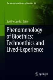 Phenomenology of Bioethics: Technoethics and Lived-Experience 2021 Original pdf
