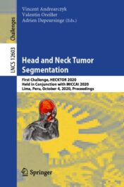 Head and Neck Tumor Segmentation First Challenge, HECKTOR 2020, Held in Conjunction with MICCAI 2020, Lima, Peru, October 4, 2020, Proceedings 2021 Original pdf