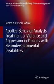 Applied Behavior Analysis Treatment of Violence and Aggression in Persons with Neurodevelopmental Disabilities(ORIGINAL PDF)