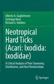 Neotropical Hard Ticks (Acari: Ixodida: Ixodidae) A Critical Analysis of Their Taxonomy, Distribution, and Host Relationships 2021 Original pdf