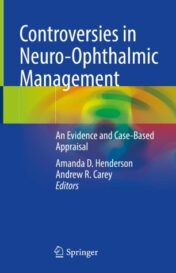 Controversies in Neuro-Ophthalmic Management An Evidence and Case-Based Appraisal 2021 ORIGINAL PDF