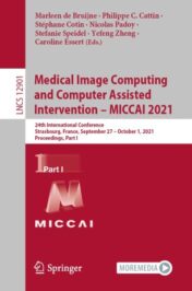Medical Image Computing and Computer Assisted Intervention – MICCAI 2021 24th International Conference, Strasbourg, France, September 27–October 1, 2021, Proceedings, Part I 2021 Original pdf