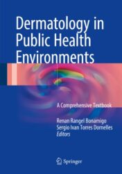 Dermatology in Public Health Environments A Comprehensive Textbook 2018 ORIGINAL PDF
