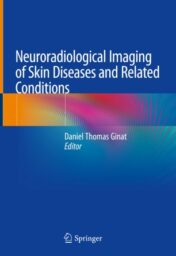 Neuroradiological Imaging of Skin Diseases and Related Conditions 2019 ORIGINAL PDF