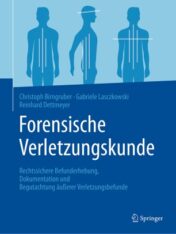 Forensische Verletzungskunde Rechtssichere Befunderhebung, Dokumentation und Begutachtung äußerer Verletzungsbefunde 2020 Original pdf