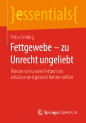 Fettgewebe – zu Unrecht ungeliebt Warum wir unsere Fettpolster schätzen und gesund halten sollten 2020 Original pdf