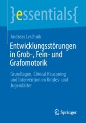 Entwicklungsstörungen in Grob-, Fein- und Grafomotorik Grundlagen, Clinical Reasoning und Intervention im Kindes- und Jugendalter 2020 ORIGINAL PDF
