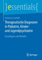 Therapeutische Diagnosen in Pädiatrie, Kinder- und Jugendpsychiatrie Grundlagen und Modelle 2020  ORIGINAL PDF