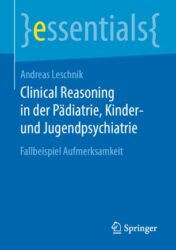 Clinical Reasoning in der Pädiatrie, Kinder- und Jugendpsychiatrie Fallbeispiel Aufmerksamkeit 2020  ORIGINAL PDF