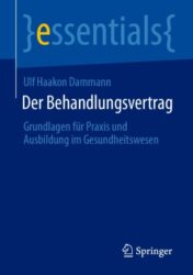 Der Behandlungsvertrag Grundlagen für Praxis und Ausbildung im Gesundheitswesen 2021 Original pdf