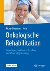 Onkologische Rehabilitation Grundlagen, Methoden, Verfahren und Wiedereingliederung 2020 Original pdf
