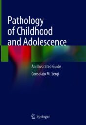 Pathology of Childhood and Adolescence An Illustrated Guide 2020 ORIGINAL PDF
