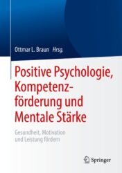 Positive Psychologie, Kompetenzförderung und Mentale Stärke(ORIGINAL PDF)