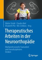 Therapeutisches Arbeiten in der Neuroorthopädie Multiprofessionelle Teamarbeit und transdisziplinäres Denken 2021 ORIGINAL PDF