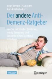 Der andere Anti-Demenz-Ratgeber Wie Sie mit falscher Ernährung, wenig Bewegung und Einsamkeit Ihren Verstand schädigen 2020 ORIGINAL PDF