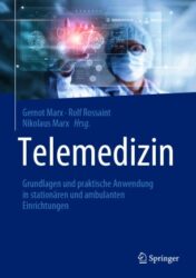 Telemedizin Grundlagen und praktische Anwendung in stationären und ambulanten Einrichtungen 2021 Original pdf
