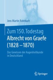 Zum 150. Todestag: Albrecht von Graefe (1828-1870) Das Gewissen der Augenheilkunde in Deutschland  2020 Original pdf