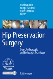 Hip Preservation Surgery Open, Arthroscopic, and Endoscopic Techniques 2020 Original pdf+videos