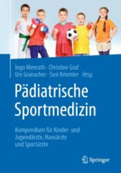 Pädiatrische Sportmedizin Kompendium für Kinder- und Jugendärzte, Hausärzte und Sportärzte 2021 ORIGINAL PDF