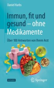 Immun, fit und gesund – ohne Medikamente Über 100 Antworten von Ihrem Arzt 2021 Original pdf