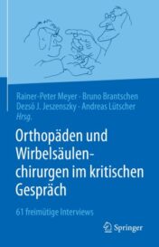 Orthopäden und Wirbelsäulenchirurgen im kritischen Gespräch 61 freimütige Interviews 2021 Original pdf