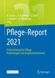 Pflege-Report 2021 Sicherstellung der Pflege: Bedarfslagen und Angebotsstrukturen 2021 Original pdf