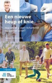 Een nieuwe heup of knie Hoe wordt u weer lichamelijk en sportief actief? 2020 Original pdf