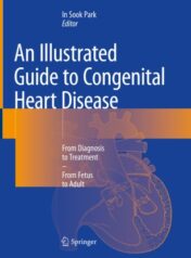 An Illustrated Guide to Congenital Heart Disease From Diagnosis to Treatment – From Fetus to Adult 2019 ORIGINAL PDF
