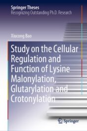 Study on the Cellular Regulation and Function of Lysine Malonylation, Glutarylation and Crotonylation 2020  Original pdf