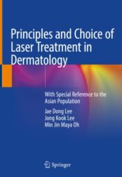 Principles and Choice of Laser Treatment in Dermatology With Special Reference to the Asian Population 2020 ORIGINAL PDF